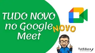 TUDO NOVO no Google Meet #15