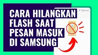 CARA MENGHILANGKAN FLASH SAAT PESAN MASUK DI SAMSUNG