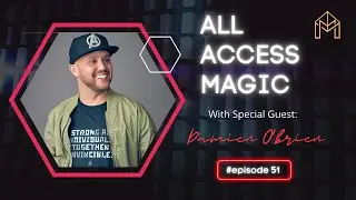 All Access Magic Ep. 51 w/ Damien O'Brien!