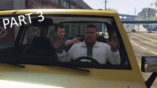 GTA V  STORY MODE WALKTHROUGH (PART 3)