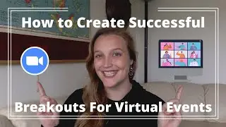 Zoom Tips: How to Create Successful Breakouts for Virtual Events
