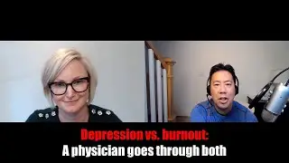 Depression vs. burnout: A physician goes through both