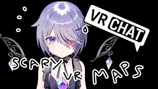 【VRCHAT】SCARY MAPS WITH EN!
