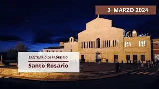 Santo Rosario - 3 marzo 2024 (fr. Gregorio D'Arenzo)