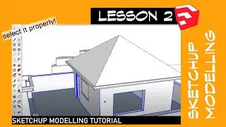 Sketchup Modelling Tutorial  2 - Selecting, Editing, 3d Modelling