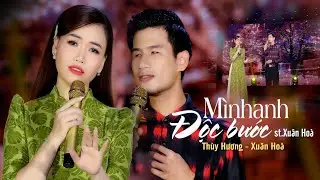 MÌNH ANH ĐỘC BƯỚC | THÙY HƯƠNG - XUÂN HÒA |TUYỆT ĐỈNH SONG CA CỰC HAY, NHẠC MỚI  HÓT NHẤT HIỆN NAY