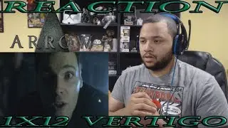 Arrow - 1x12 - Vertigo - REACTION!!