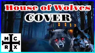 Tell me I'm a bad, bad man... (House Of Wolves Cover)