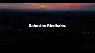 Bahnsinn Riedbahn - Der Startschuss