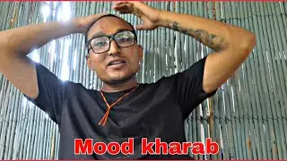 Mood Kharab vayo