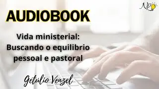 Artigo cientifico, Vida ministerial: Buscando o equilibrio pessoal e pastoral | Na Luz