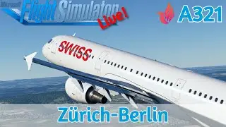 FENIX A321 | Swiss Ops | Zürich LSZH✈Berlin EDDB | VATSIM | MSFS2020 | Live