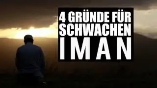4 Gründe wieso Dein Iman schwach ist und die Heilung!