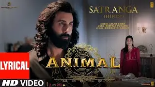 Full Song | Satranga | Arijit Singh | Animal | Ranbir Kapoor, Rashmika Mandanna | Shreyas Puranik
