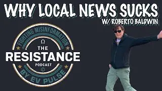 Why Local News Sucks (with Roberto Baldwin)