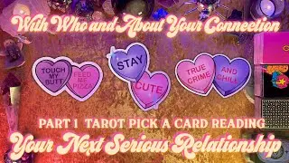 💘Your Next Serious Relationship P1💘 About Them and Your Connection💘 Tarot Pick a Card Love Reading