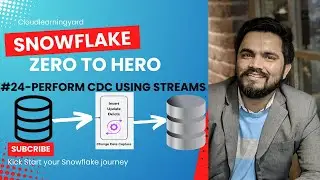 #24 Snowflake Streams: Mastering Change Data Capture (CDC) in Snowflake