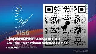 The Closing Ceremony of the Yakutia International Science Games / #YISG2022