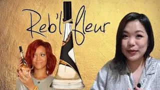 Rihanna's Perfume: Reb'l Fleur, Ang Rebeldeng pabango, char!💖