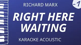Right Here Waiting - Richard Marx (Acoustic Karaoke) Lower Key