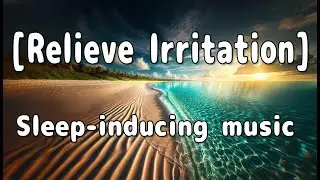 [Relieve Irritation] Sunset on the Beach - Calming Music for Soothing Tensions and Relaxation