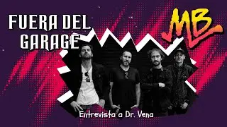 Entrevista a Dr. Vena - Hard Rock Chile - Fuera del Garage