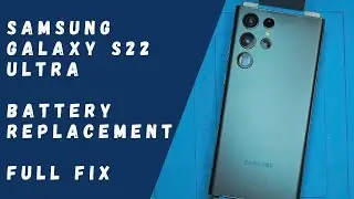 Samsung Galaxy S22 Ultra - Battery Replacement (FULL FIX)