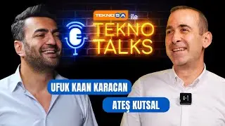 Teknosa ile TeknoTalks - Ateş Kutsal x Ufuk Kaan Karacan