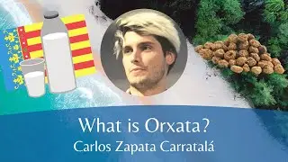 What Is Orxata? | Summer Schoool 2020
