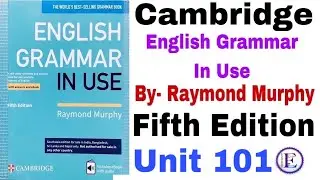 Unit 101 of English Grammar in use Fifth Edition by Raymond Murphy | English Family 87
