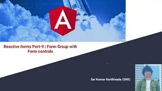Reactive Forms Part 9 | Form Group with form controls | Form group example