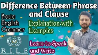 Difference between Phrase and Clause | Phrase Vs Clause in English Grammar | RILS The Lingua Expert