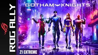 Gotham Knights | Asus Rog Ally | Z1 Extreme | 16GB Ram
