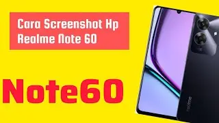 Cara Screenshot Hp Realme Note 60
