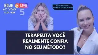 Terapeuta você realmente confia no seu método?
