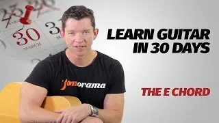 The E Chord | Learn Guitar In 30 Days | Week 1 - Lesson 7