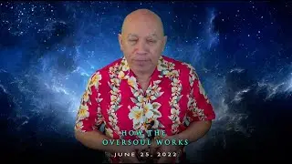 Bashar :: How The Oversoul Works - Upcoming Event 6.25.22!