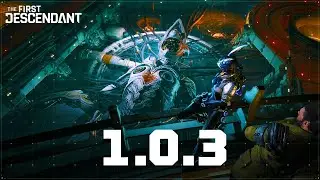 THE FIRST DESCENDANT NEW UPDATE 1.0.3! ULTIMATE VALBY RELEASE DATE!