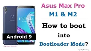 Asus Zenfone Max Pro M1 and M2 | How to boot into Bootloader Mode | Android 9