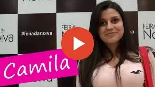 FEIRA DA  NOIVA - Depoimento Camila