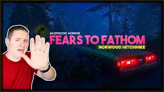 Alone on a Dark Road - NEVER Fun! | Lets Play Fears to Fathom: Norwood Hitchhike [Episode 2]