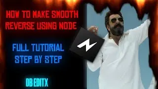 How To Make Smooth Reverse On Node Video Easy | Full Tutorial Step By Step | DB EDITX | 