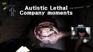 Autistic Lethal Company Moments