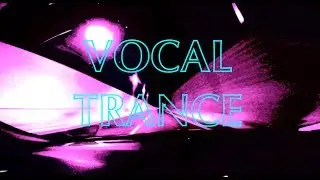 Uplifting Vocal Trance Mix 2018