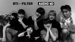 BTS - Filter (8D AUDIO)