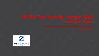 Off By One Security Hacker Q&A and Other Topics...