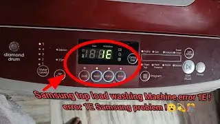 Samsung top load washing Machine error 1E !  error 1E Samsung problem !😮💫🎊