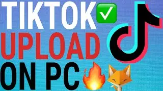 How To Upload To TikTok on PC