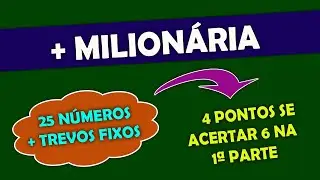 Planilha Mais Milionária Com 25 Números Na Primeira Parte e Trevos Fixos
