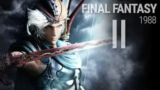Why Final Fantasy 2 is underrated (1988) A History of Final Fantasy